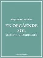 En opgående sol: skuespil i 4 handlinger