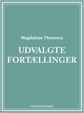 Udvalgte fortællinger af Magdalene Thoresen