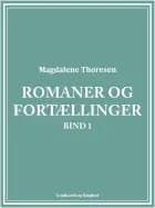 Romaner og fortællinger. Bind 1