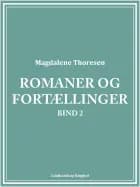 Romaner og fortællinger. Bind 2