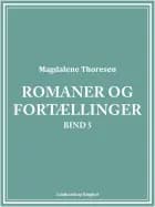 Romaner og fortællinger. Bind 5