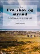 Fra skov og strand: fortællinger for store og små