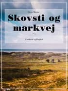 Skovsti og markvej af Jens Skytte