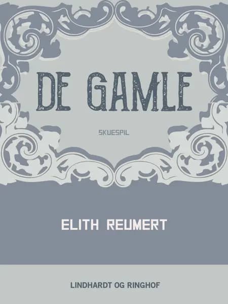 De gamle af Elith Reumert