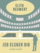 Jeg elsker dig af Elith Reumert