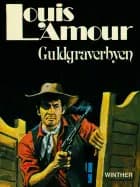 Guldgraverbyen af Louis L'amour