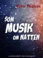 Som musik om natten af Peter Poulsen