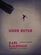 Uden retur af Karl Bjarnhof