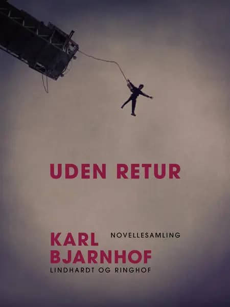 Uden retur af Karl Bjarnhof