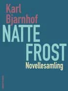 Nattefrost af Karl Bjarnhof