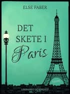 Det skete i Paris af Else Faber
