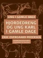 Ung i gamle dage - Hjordedreng og ung karl i gamle dage af Erik Overgaard Pedersen