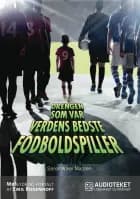Drengen som var verdens bedste fodboldspiller