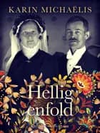 Hellig enfold af Karin Michaëlis