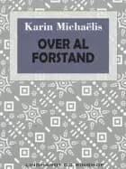 Over al forstand