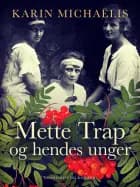 Mette Trap og hendes unger af Karin Michaëlis