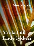 Så skal du finde lykken