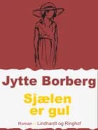 Sjælen er gul af Jytte Borberg