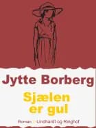 Sjælen er gul af Jytte Borberg
