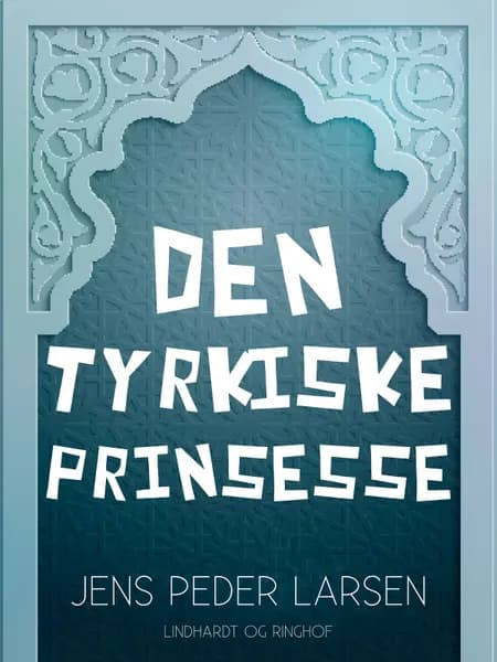 Den tyrkiske prinsesse af Jens Peder Larsen