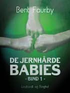De jernhårde babies. Bind 1
