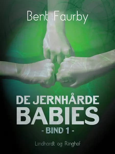 De jernhårde babies 1 af Bent Faurby