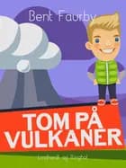 Tom på vulkaner af Bent Faurby