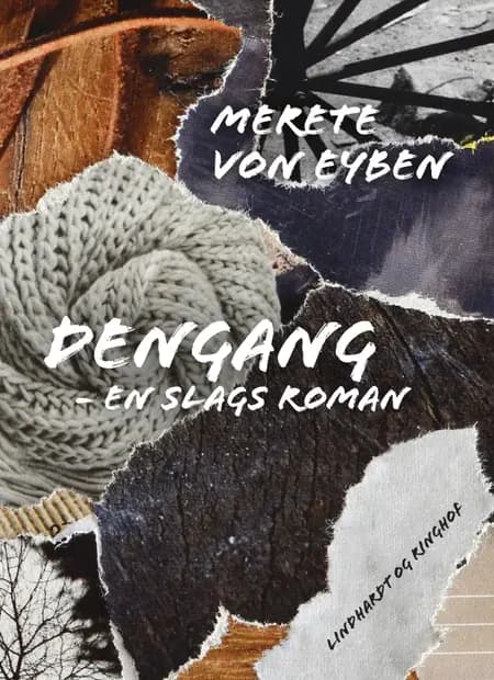 Dengang. En slags roman af Merete von Eyben