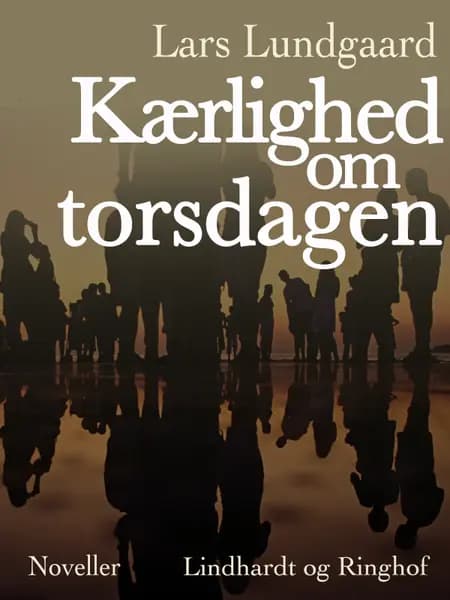 Kærlighed om torsdagen af Lars Lundgaard