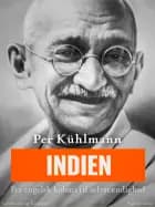Indien: Fra engelsk koloni til selvstændighed