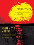Mørkets vrede. En fortælling i seks afsnit om et allieret bombetogt over Danmark 1944 af Peder Hove
