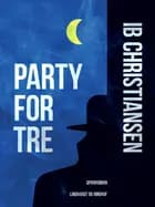 Party for tre