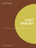 Livet farligt