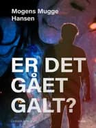 Er det gået galt? af Mogens Mugge Hansen