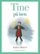 Tine på isen af Esther Skriver