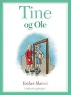 Tine og Ole af Esther Skriver