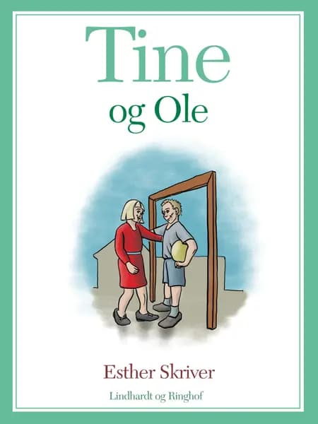 Tine og Ole af Esther Skriver