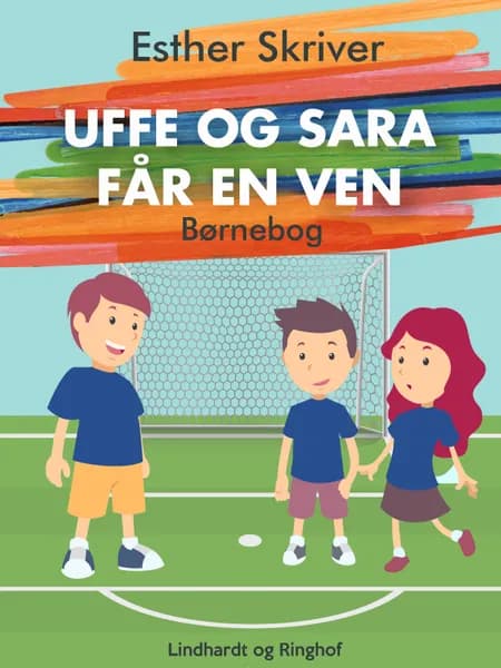 Uffe og Sara får en ven af Esther Skriver