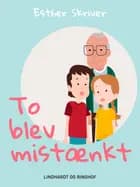 To blev mistænkt af Esther Skriver