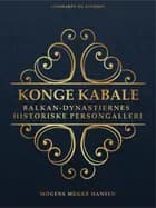 Konge kabale. Balkan-dynastiernes historiske persongalleri