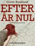 Efter år nul af Grete Roulund