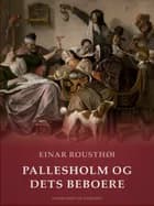 Pallesholm og dets beboere af Einar Rousthøi