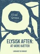 Elysisk aften: At være kætter