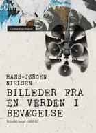 Billeder fra en verden i bevægelse. Politiske besyv 1968-80 af Hans-Jørgen Nielsen