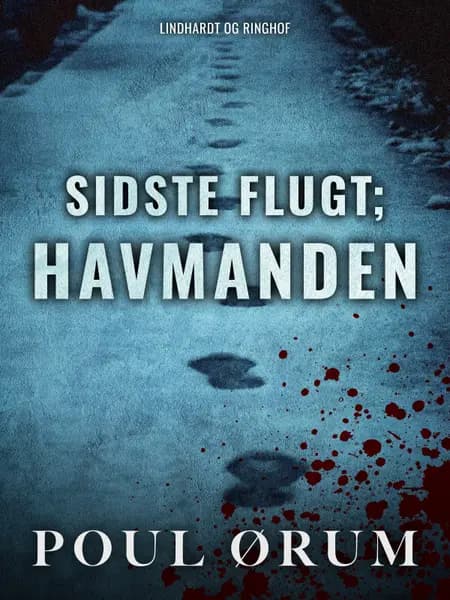 Sidste flugt ; Havmanden af Poul Ørum