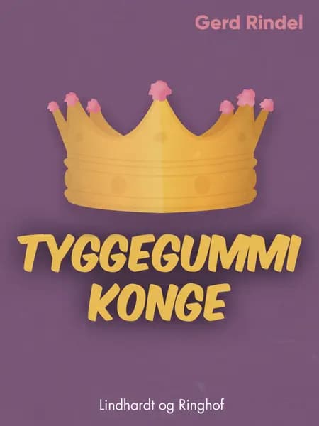 Tyggegummikonge af Gerd Rindel