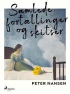 Samlede fortællinger og skitser