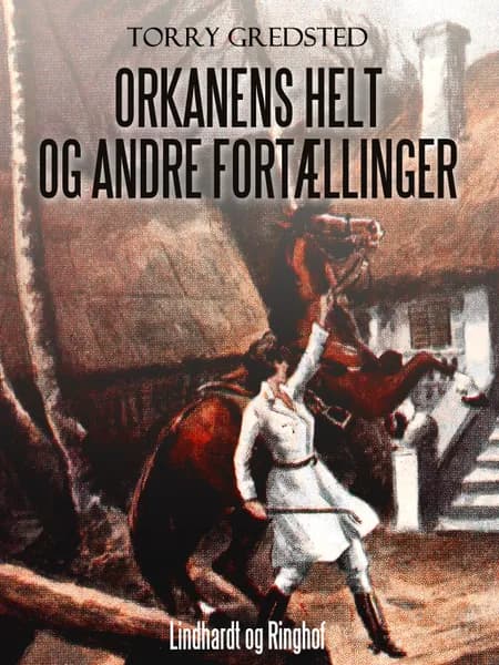 Orkanens helt og andre fortællinger af Torry Gredsted