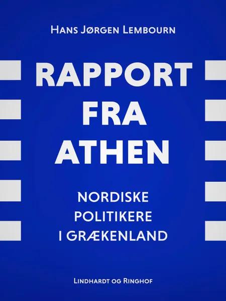 Rapport fra Athen. Nordiske politikere i Grækenland af Hans Jørgen Lembourn