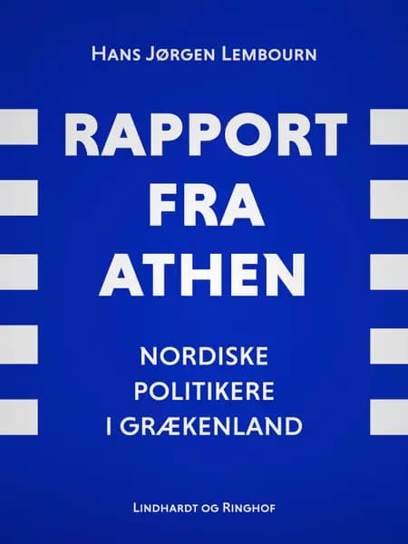 Rapport fra Athen. Nordiske politikere i Grækenland af Hans Jørgen Lembourn